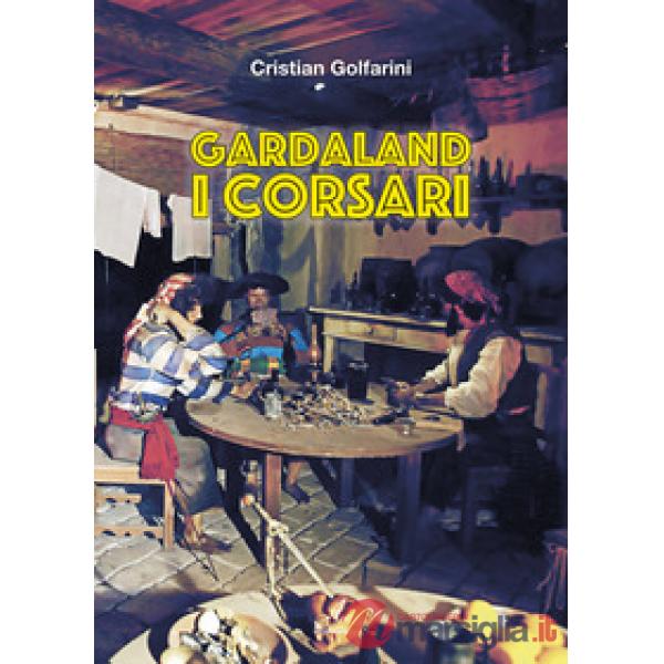 Gardaland. I corsari
