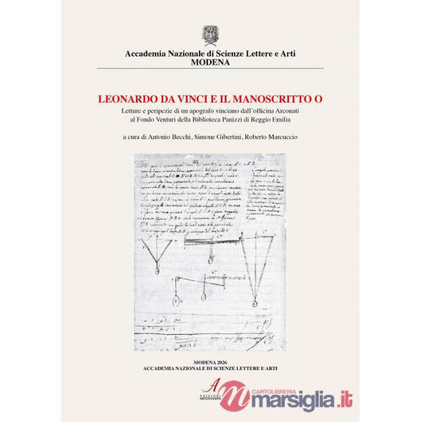 Leonardo Da Vinci e il manoscritto O. Letture e peripezie di un apografo vinciniano dall'officina Arconati al Fondo Venturi dell