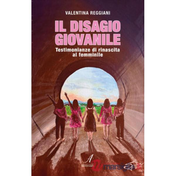 Il disagio giovanile. Testimonianze di rinascita al femminile