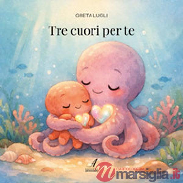 Tre cuori per te