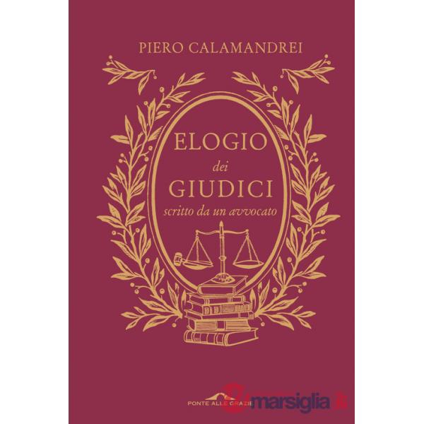 Elogio dei giudici scritto da un avvocato. Nuova ediz.