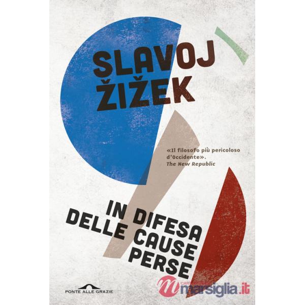 In difesa delle cause perse. Materiali per la rivoluzione globale