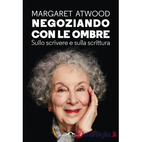 Negoziando con le ombre. Sullo scrivere e sulla scrittura