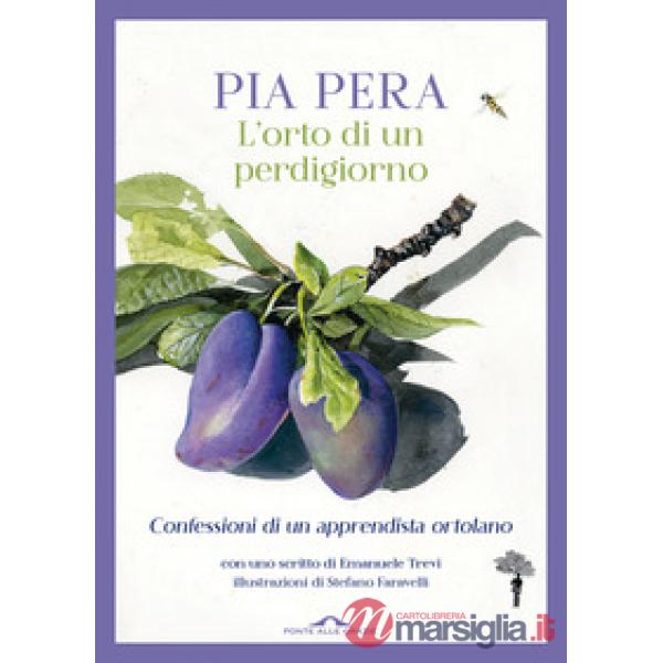 Orto di un perdigiorno. Confessioni di un apprendista ortolano (L')