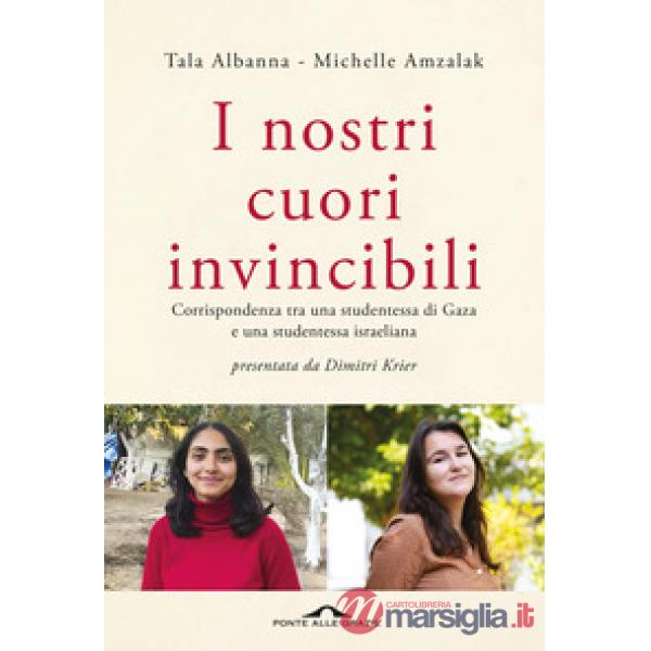 Nostri cuori invincibili. Corrispondenza tra una studentessa di Gaza e una studentessa israeliana (I)