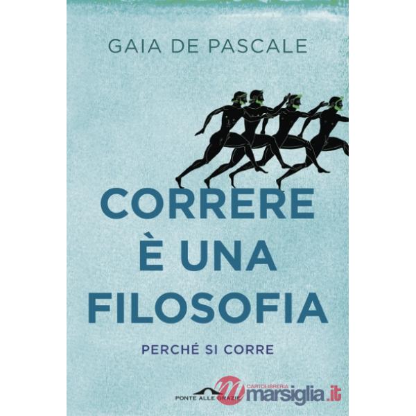 Correre è una filosofia. Perché si corre