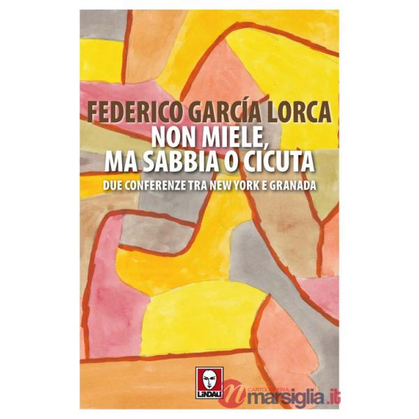 Non miele, ma sabbia o cicuta. Due conferenze tra New York e Granada