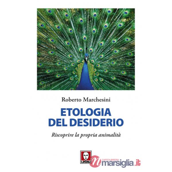 Etologia del desiderio. Riscoprire la propria animalità
