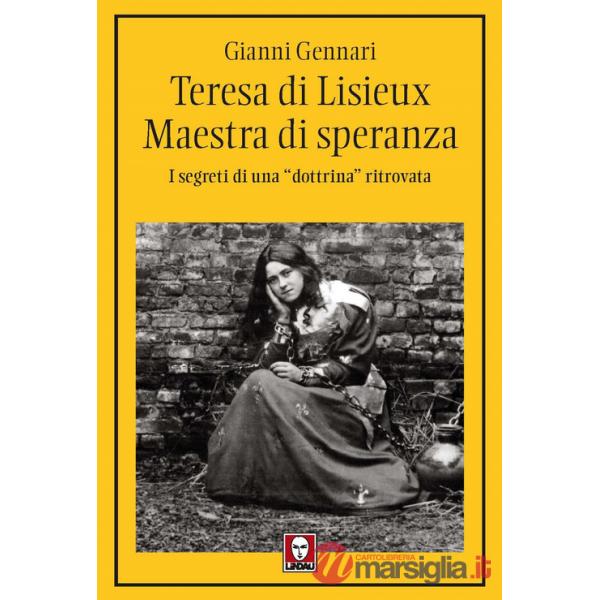 Teresa di Lisieux. Il fascino della santità. I segreti di una «dottrina» ritrovata