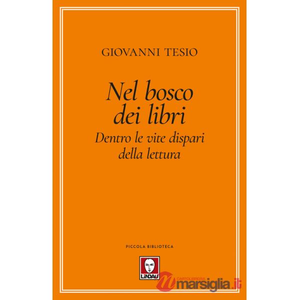 Nel bosco dei libri. Dentro le vite dispari della lettura