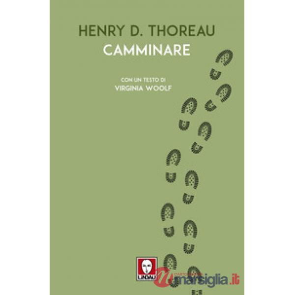 Camminare. Con un testo di Virginia Woolf