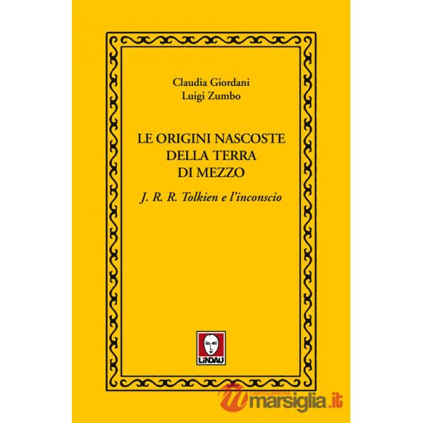Origini nascoste della terra di mezzo (Le)