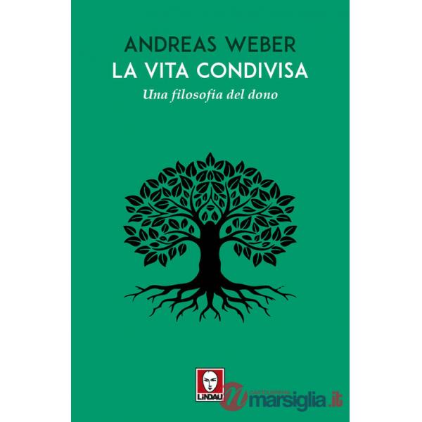 Vita condivisa. Una filosofia del dono (La)