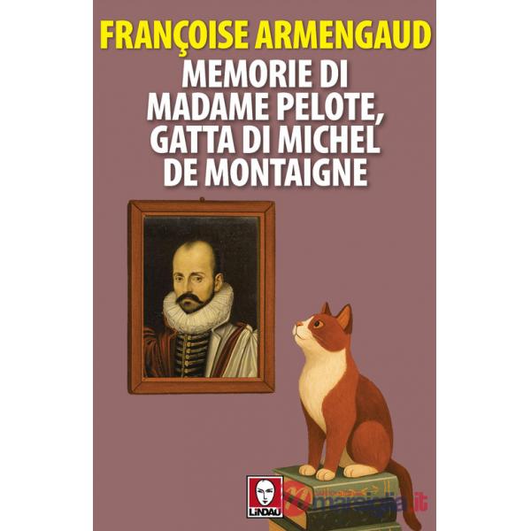 Memorie di Madame Pelote, gatta di Michel de Montaigne