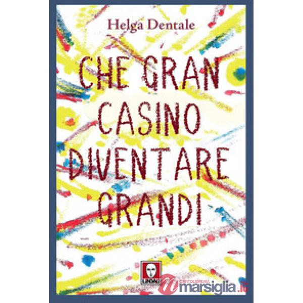 Che gran casino diventare grandi