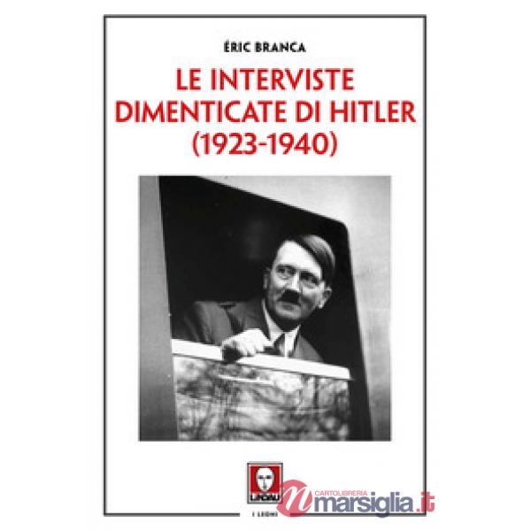 Interviste dimenticate di Hitler (1923-1940) (Le)