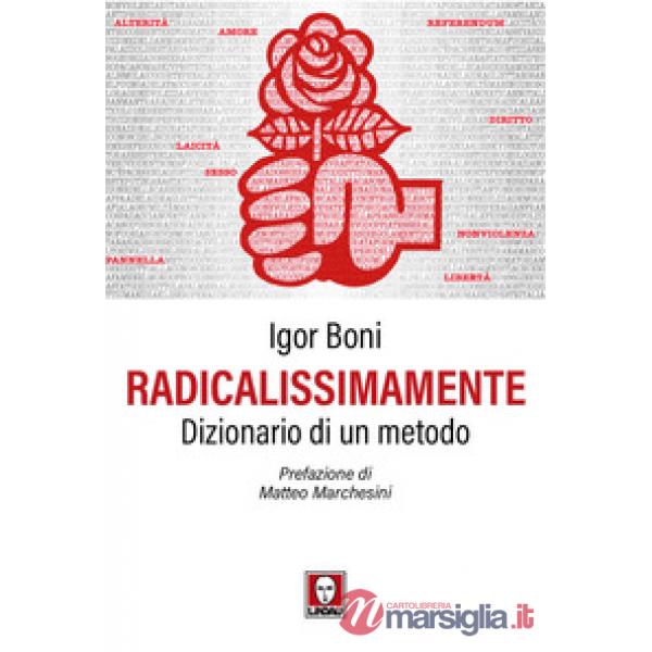 Radicalissimamente. Dizionario di un metodo