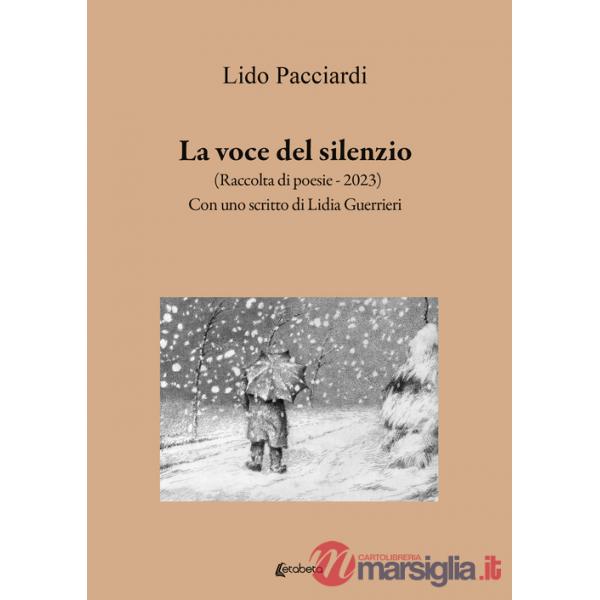 Voce del silenzio. Raccolta di poesie (2023) (La)