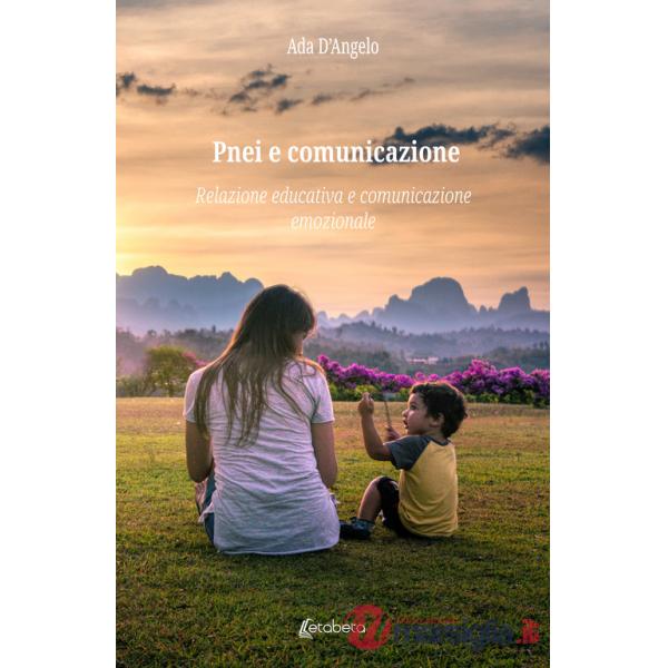 Pnei e comunicazione. Relazione educativa e comunicazione emozionale