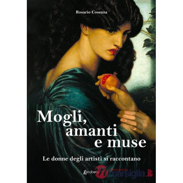 Mogli, amanti e muse. Le donne degli artisti si raccontano