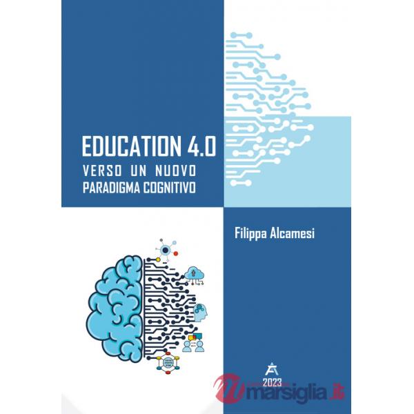 Education 4.0. Verso un nuovo paradigma cognitivo