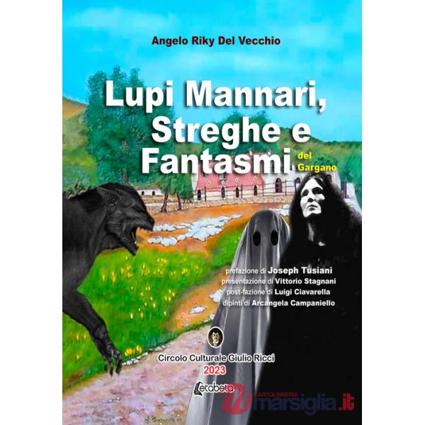 Lupi mannari, streghe e fantasmi del Gargano
