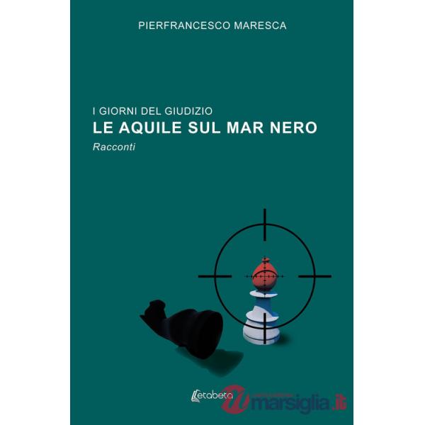 Giorni del giudizio. Le Aquile sul Mar Nero (I)