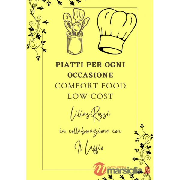 Piatti per ogni occasione. Comfort food low cost