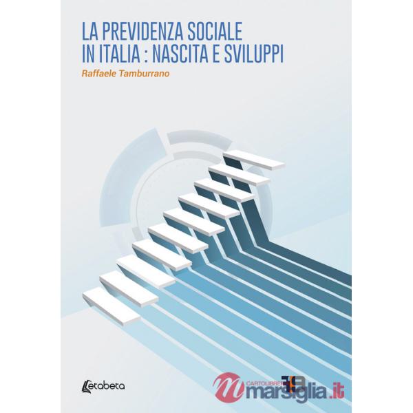 Previdenza sociale in Italia: nascita e sviluppi (La)