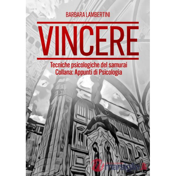 Vincere. Tecniche psicologiche del samurai