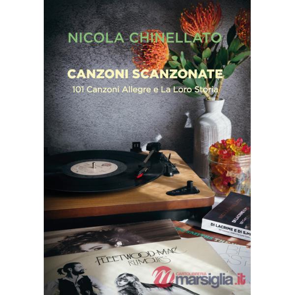 Canzoni scanzonate. 101 canzoni allegre e la loro storia