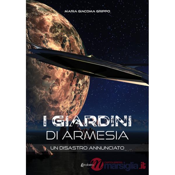 Disastro annunciato. I giardini di Armesia (Un)