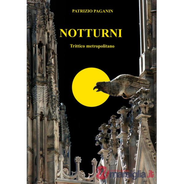 Notturni. Trittico metropolitano