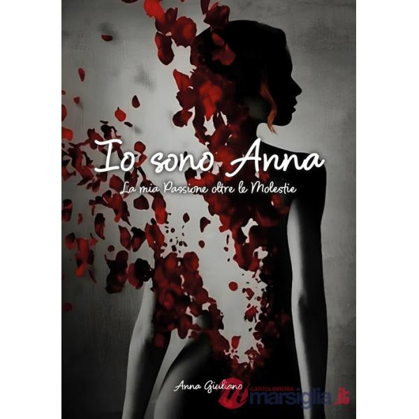 Io sono Anna. La mia passione oltre le molestie
