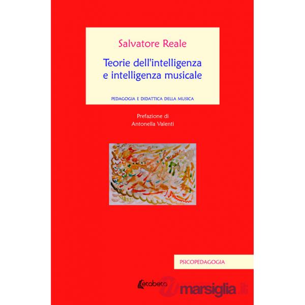 Teorie dell'intelligenza e intelligenza musicale. Pedagogia e didattica della musica