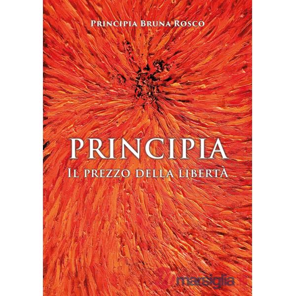 Principia. Il prezzo della libertà