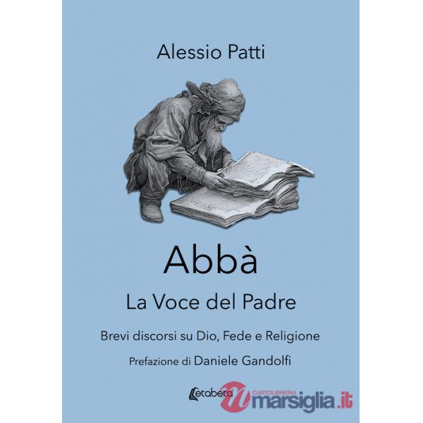 Abbà. La voce del padre. Brevi discorsi su Dio, fede e religione