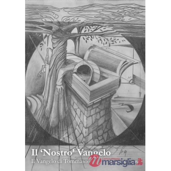 «nostro» Vangelo. Il Vangelo di Tommaso (Il)