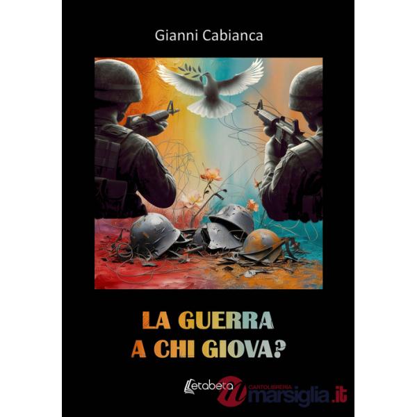 Guerra a chi giova? (La)