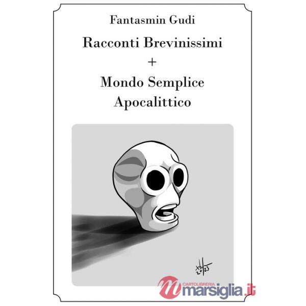 Racconti brevinimissimi + Mondo semplice apocalittico