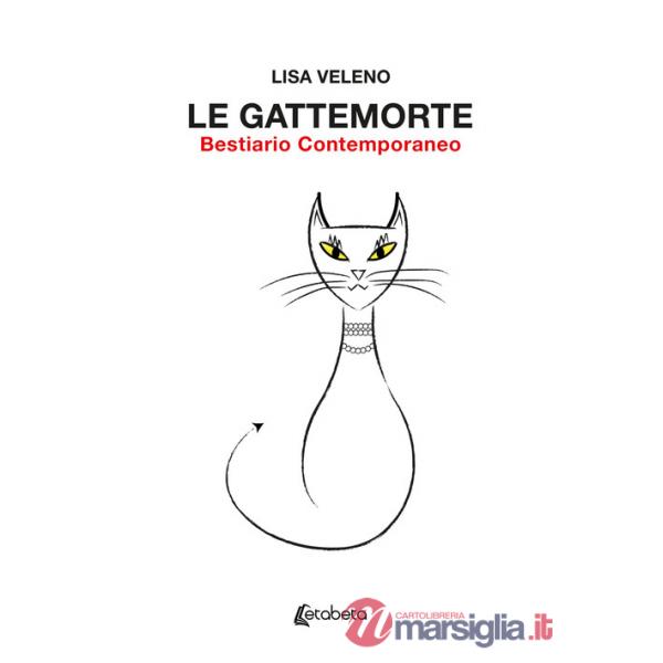 Gattemorte. Bestiario contemporaneo (Le)