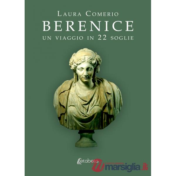Berenice. Un viaggio in 22 soglie