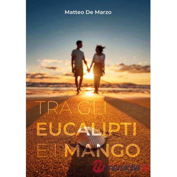 Tra gli eucalipti e i mango. Ediz. bilingue