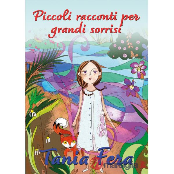 Piccoli racconti per grandi sorrisi. Ediz. a colori