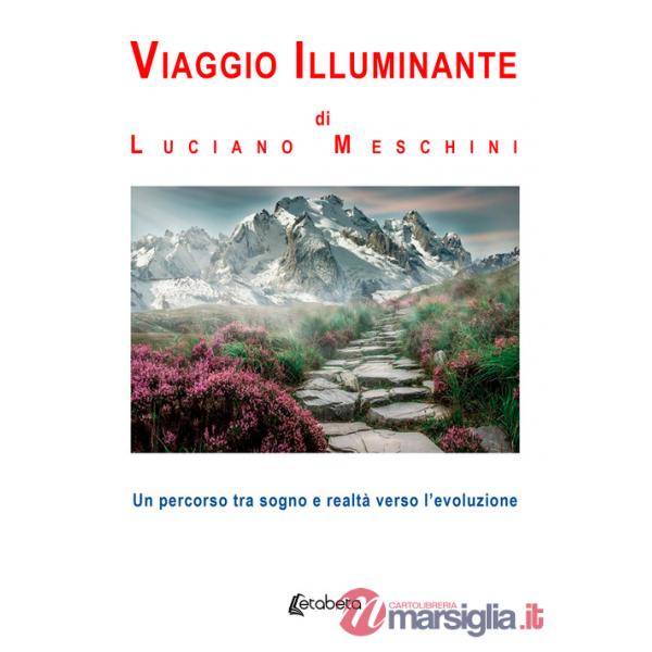 Viaggio illuminante. Un percorso tra sogno e realtà verso l'evoluzione