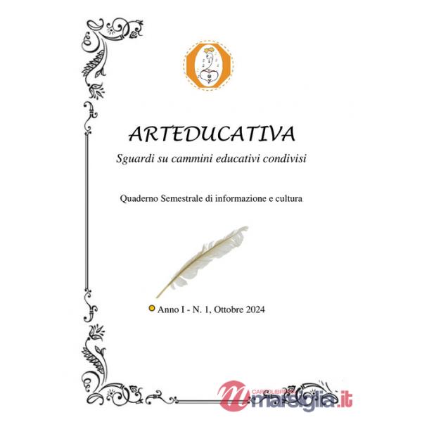 Arteducativa. Sguardi su cammini educativi condivisi. Quaderno semestrale di informazione e cultura