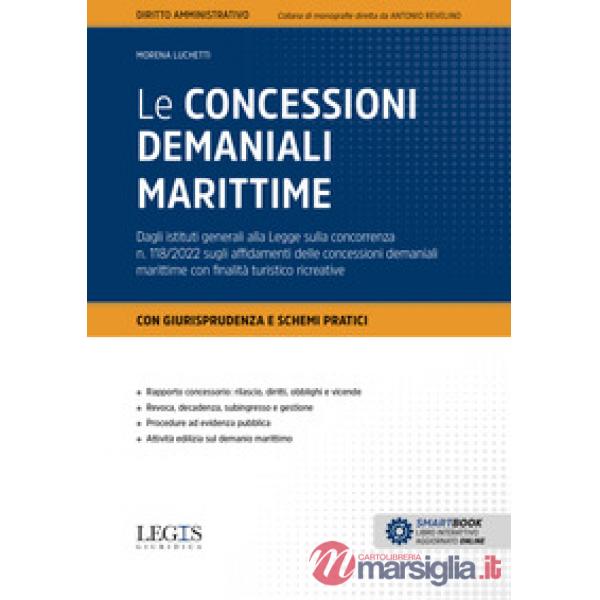 Le concessioni demaniali marittime. Dagli istituti generali alla Legge sulla concorrenza n. 118/2022 sugli affidamenti delle con