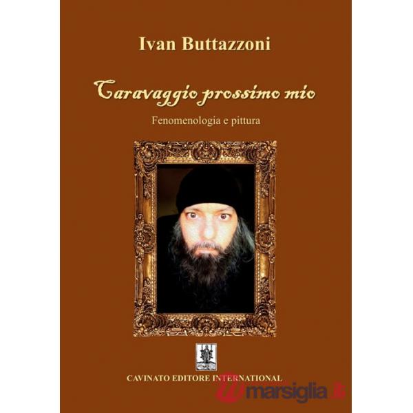 Caravaggio prossimo mio. Fenomenologia e pittura
