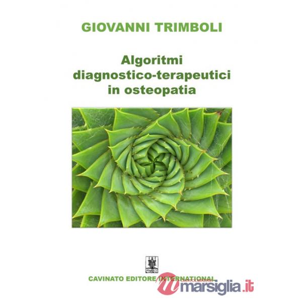 Algoritmi diagnostico-terapeutici in osteopatia. Ediz. illustrata