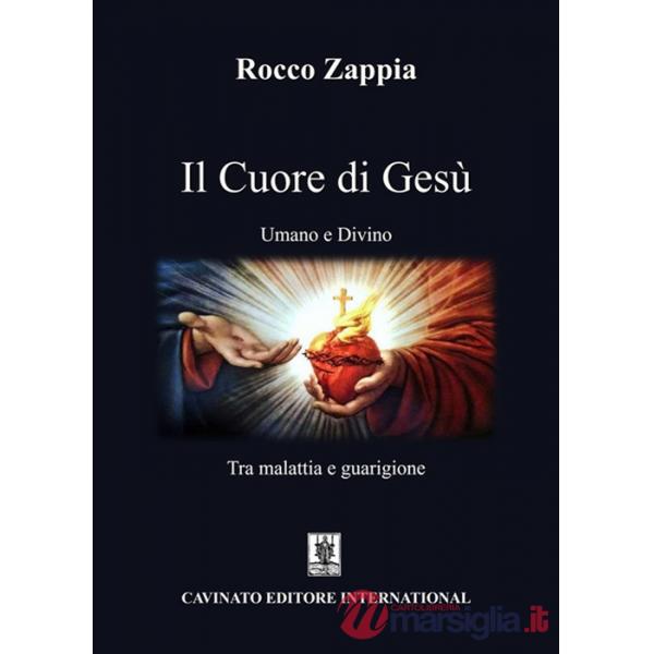 Cuore di Gesù. Umano e divino. Tra malattia e guarigione (Il)